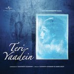 Teri Yaadein (Album Version) - Aishwarya Majmudar Song Download